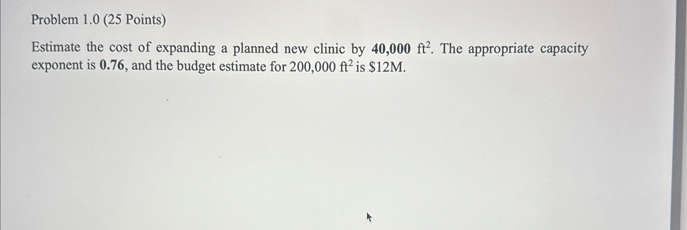 Problem 1 . 0 ( 2 5 Points ) Estimate the cost of