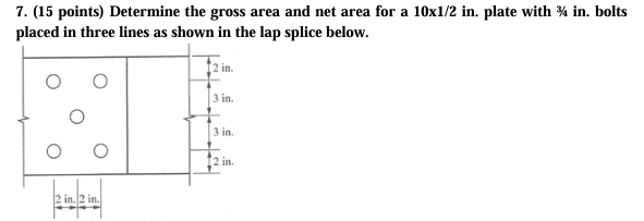 ( 1 5 points ) Determine the gross area and net
