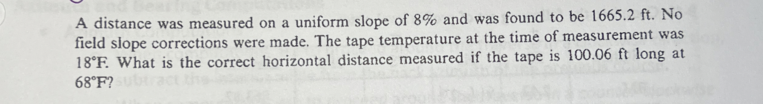 A distance was measured on a uniform slope of 8 %