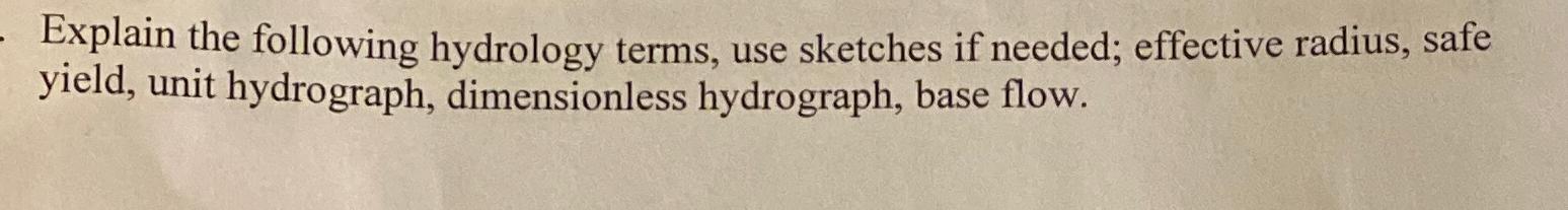 Explain the following hydrology terms, use
