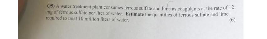 Q 5 ) A water treatment plant consumes ferrous
