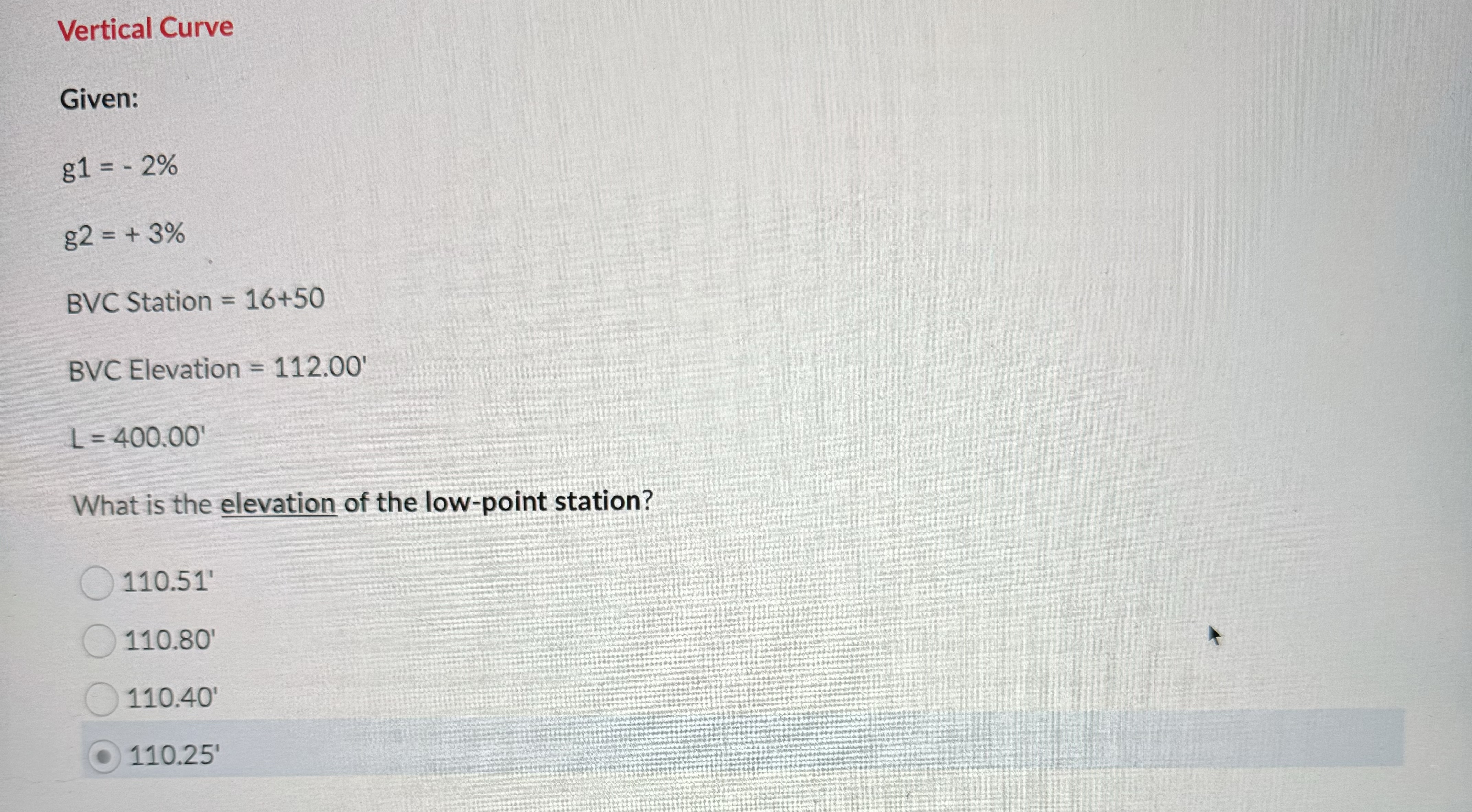 Vertical Curve Given: g 1 = - 2 % g 2 = + 3 % BVC