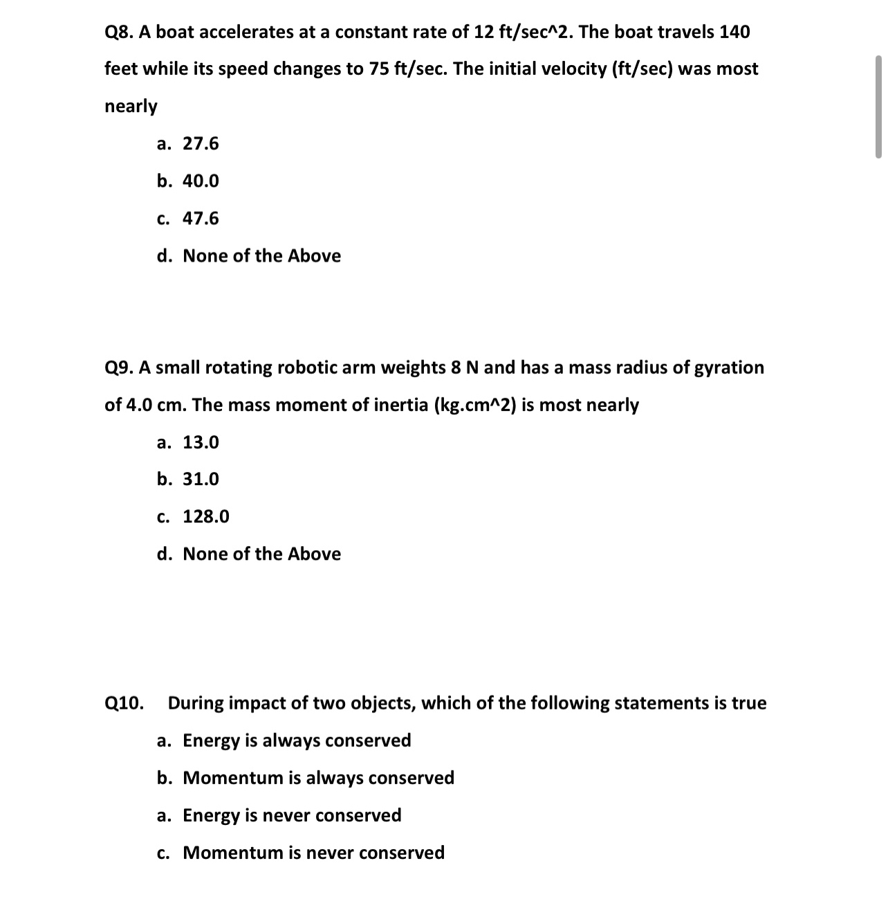 Q 7 . For the given truss, which members have
