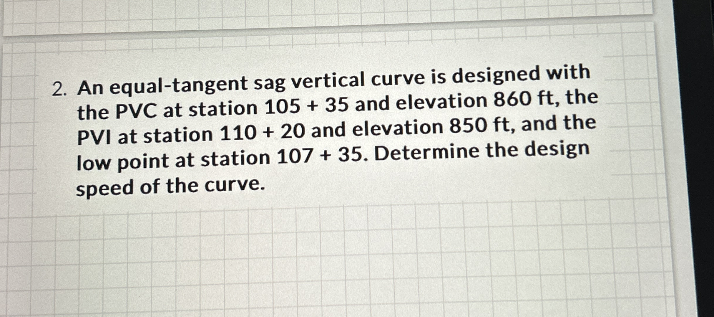 An equal - tangent sag vertical curve is designed