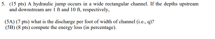 ( 1 5 pts ) A hydraulic jump occurs in a wide