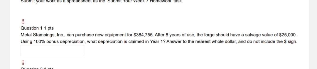 Question 1 1 pts Metal Stampings, Inc., can
