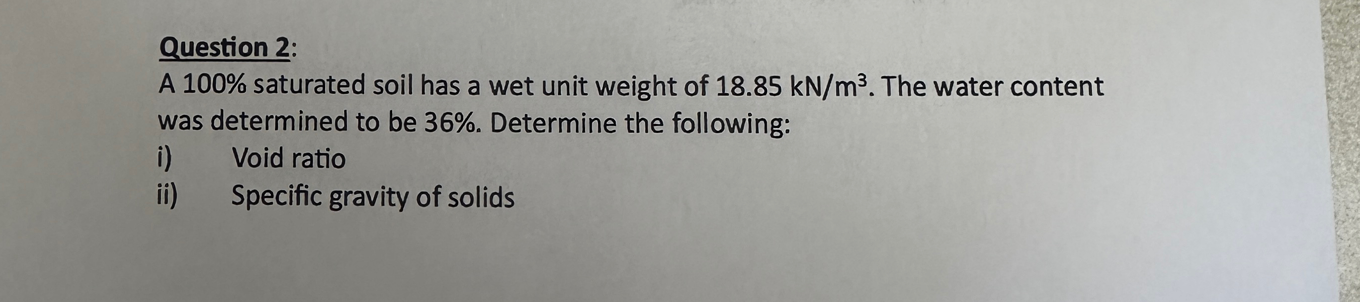 Question 2 : A 1 0 0 % saturated soil has a wet