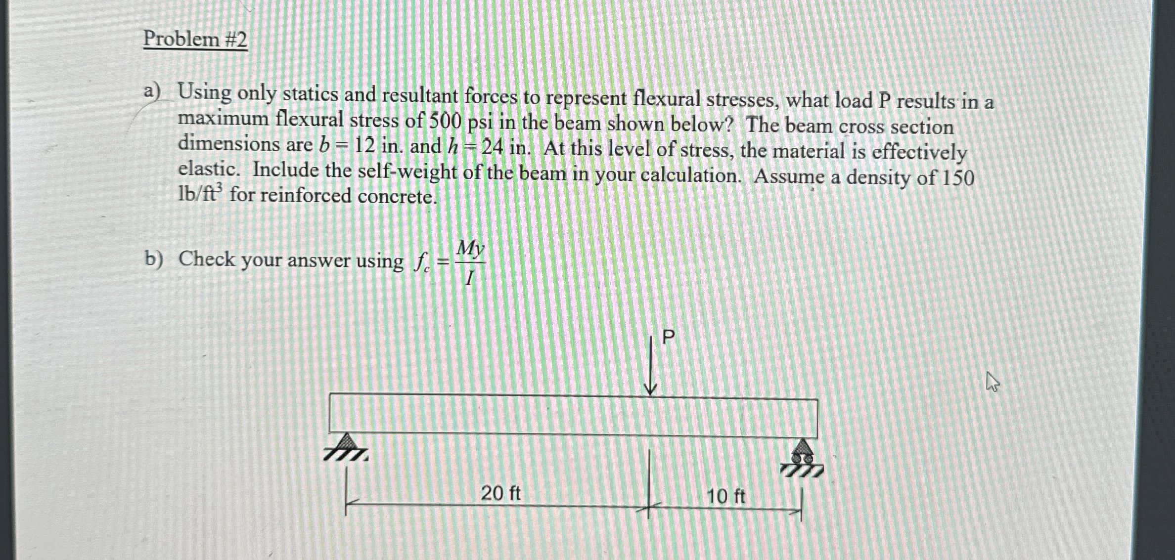 Problem # 2 a ) Using only statics and resultant