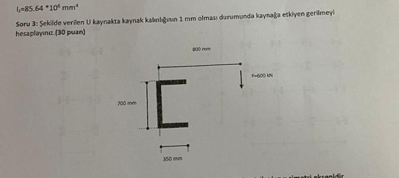 Soru 3 : Sekilde verilen U kaynakta kaynak kal nl