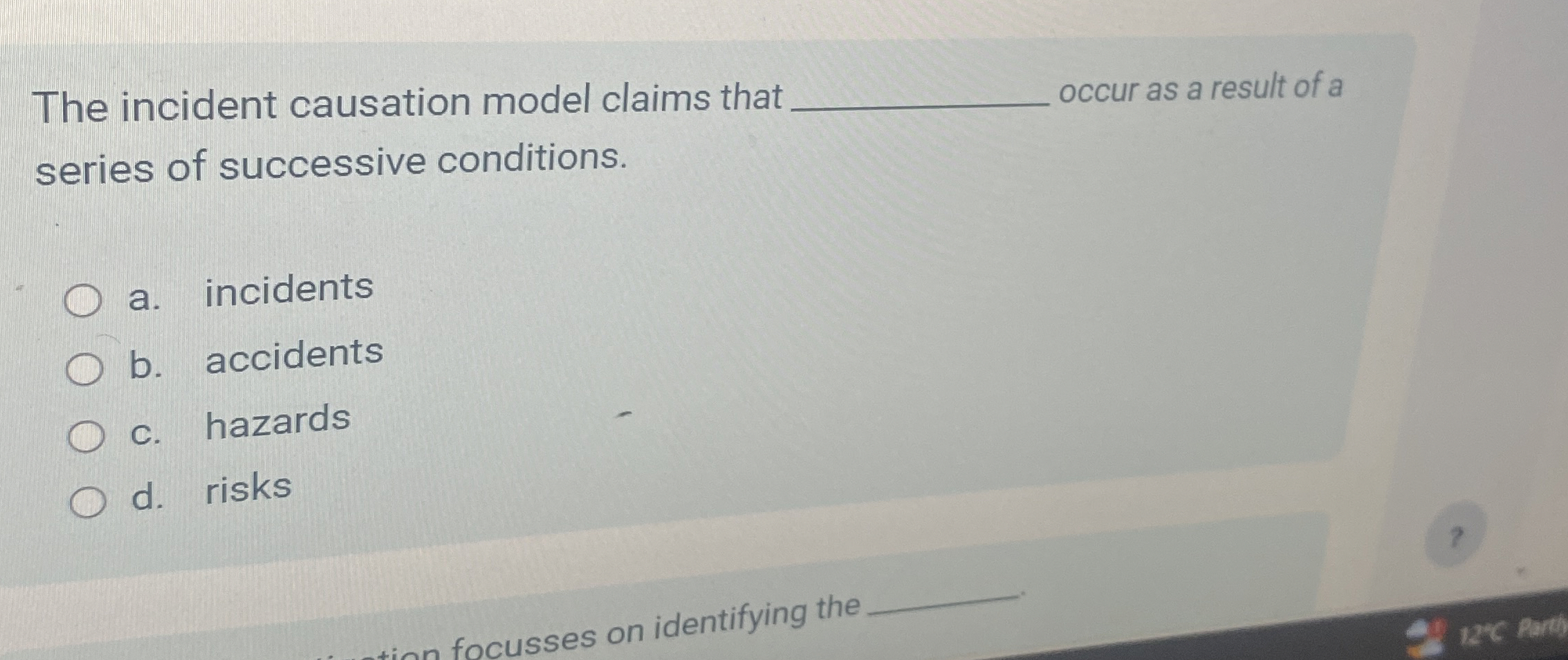 The incident causation model claims that occur as