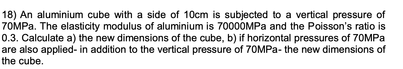 An aluminium cube with a side of 1 0 c m is