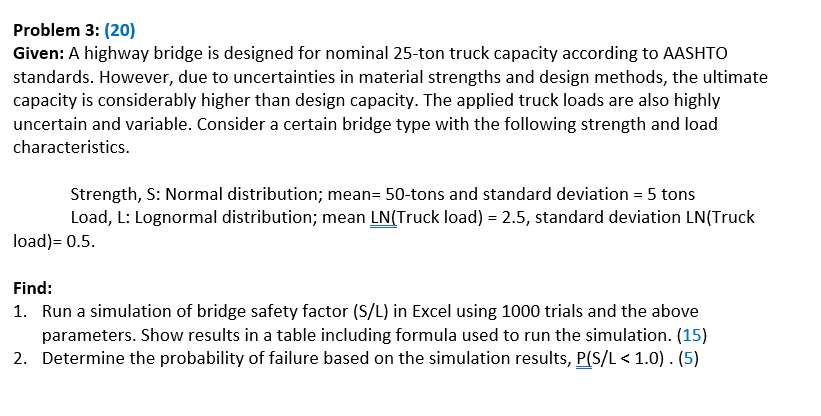 Problem 3 : ( 2 0 ) Given: A highway bridge is