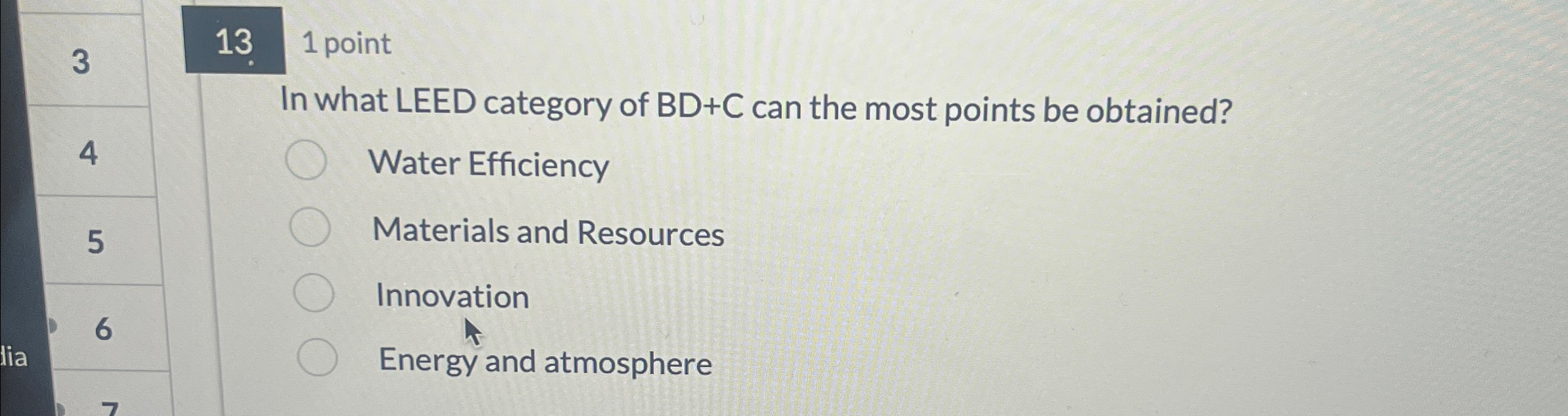 3 1 point In what LEED category of BD + C can the