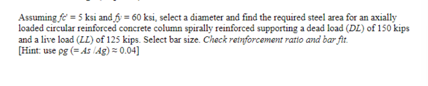 Column DesignAssuming f c ' = 5 ksi and f y = 6 0