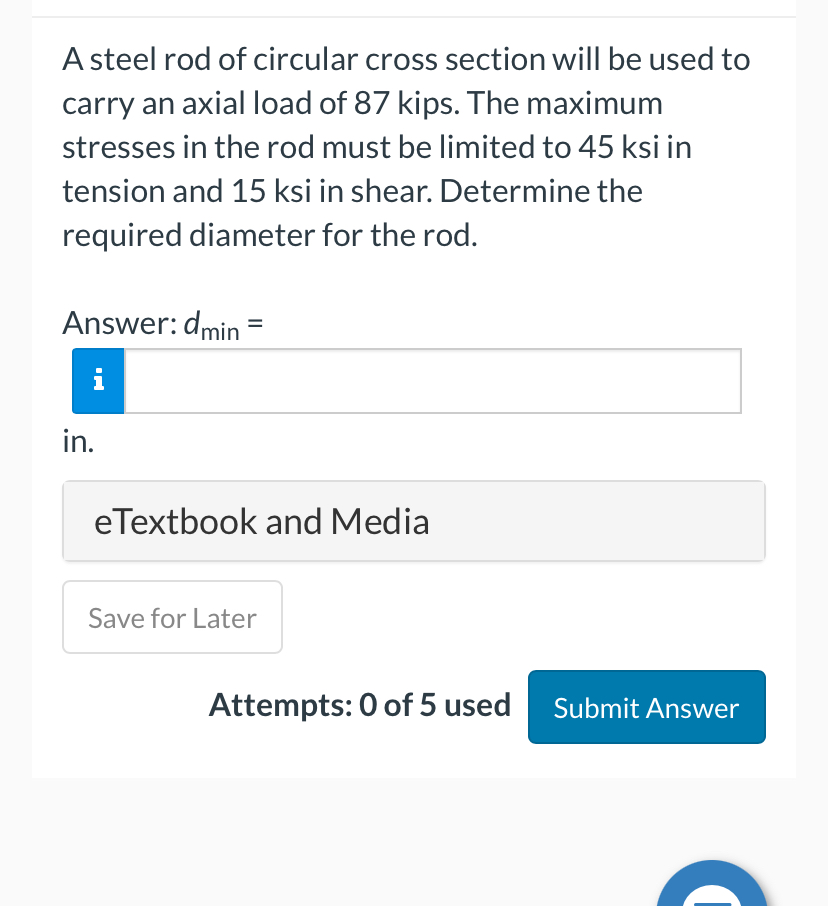 A steel rod of circular cross section will be