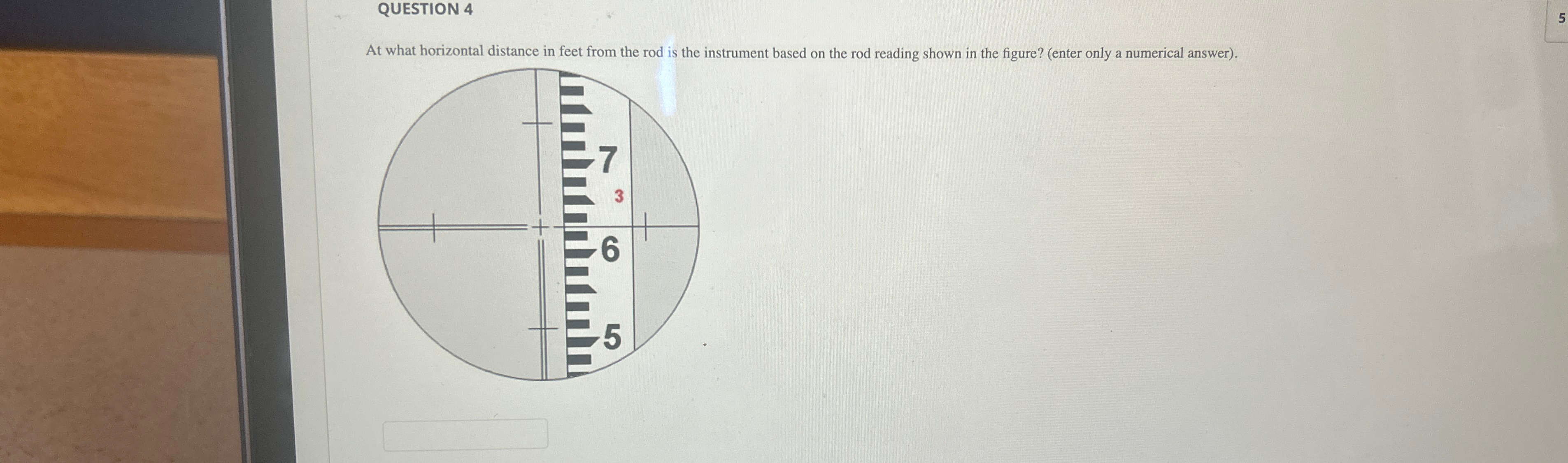 QUESTION 4 At what horizontal distance in feet