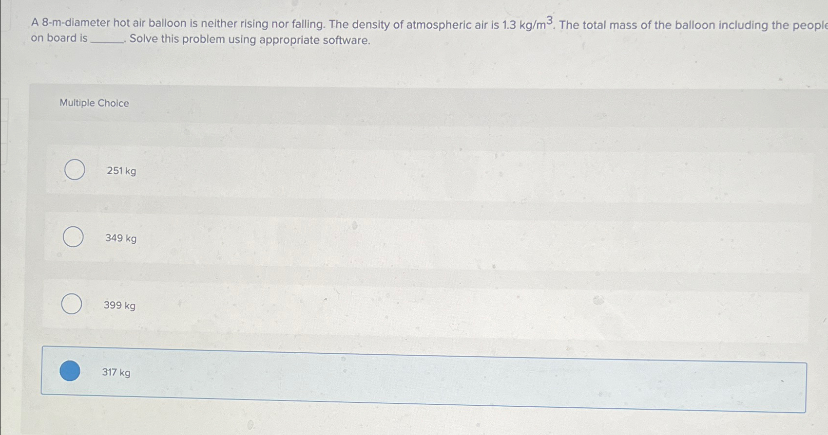 A 8 - m - diameter hot air balloon is neither