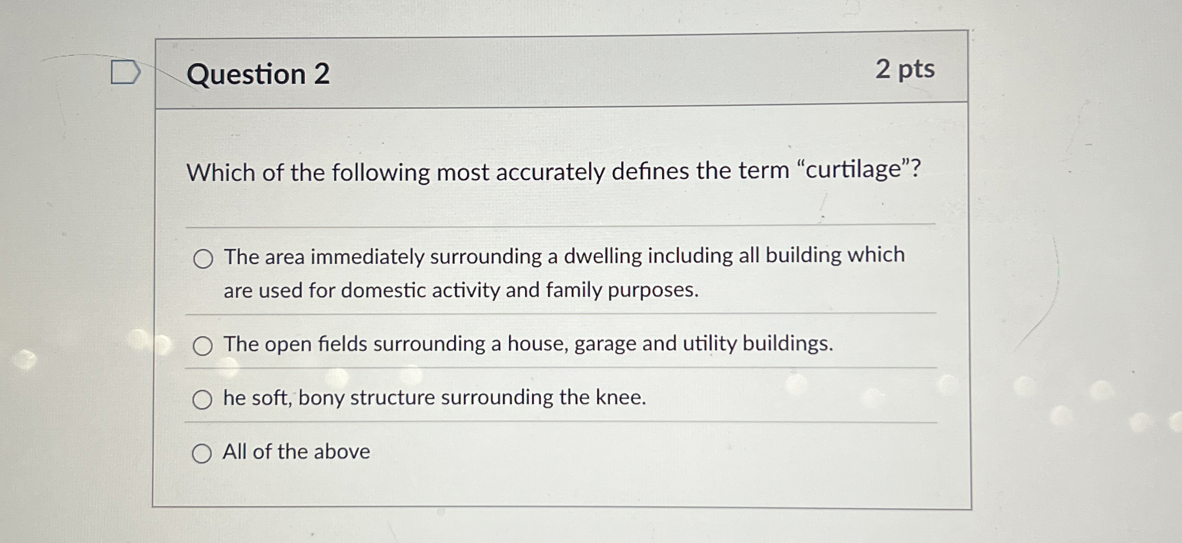 Question 2 2 pts Which of the following most