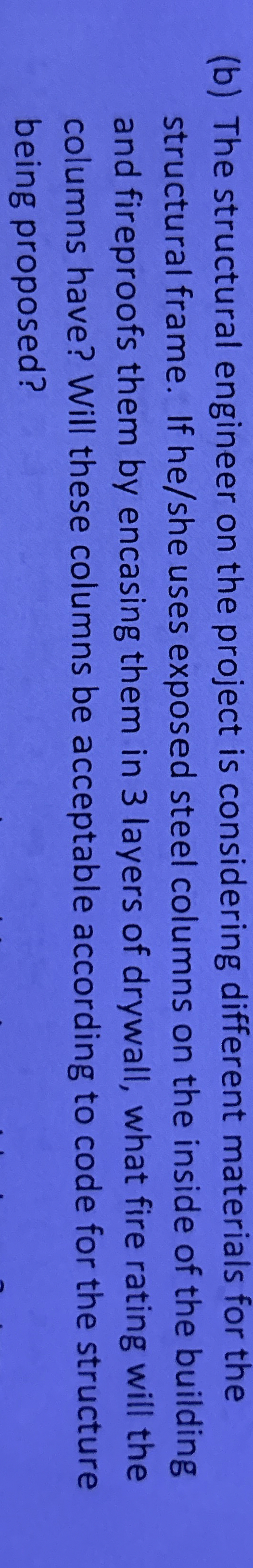 ( b ) The structural engineer on the project is