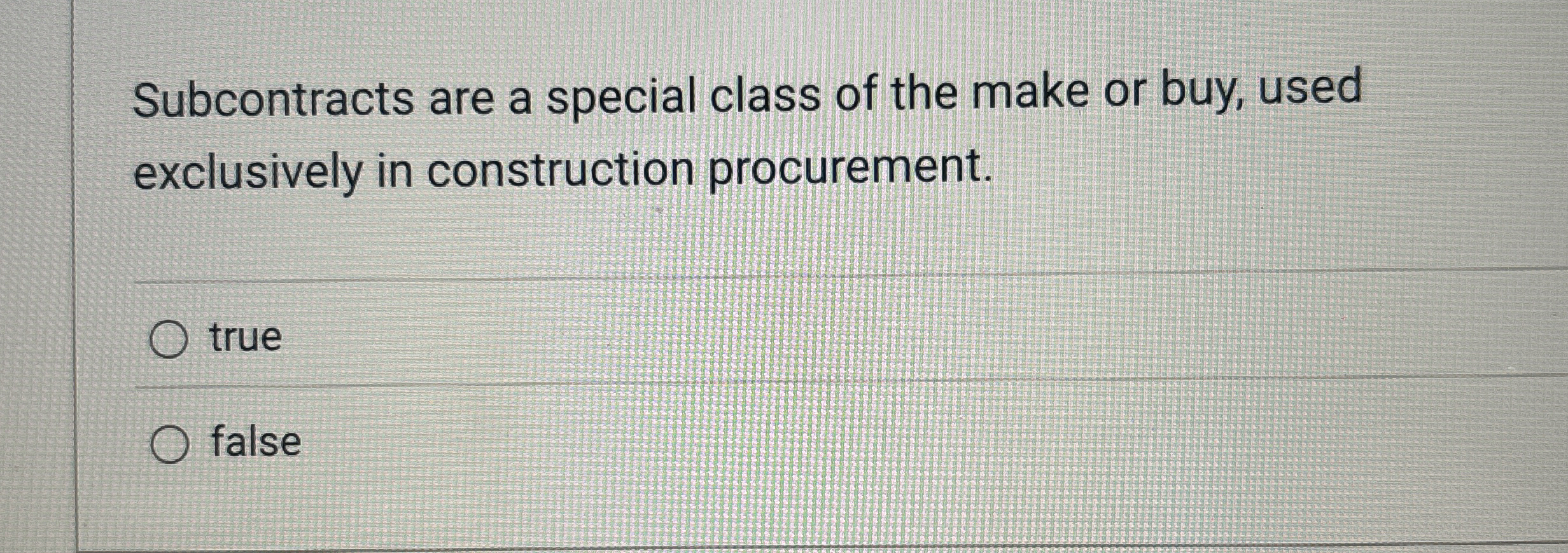 Subcontracts are a special class of the make or