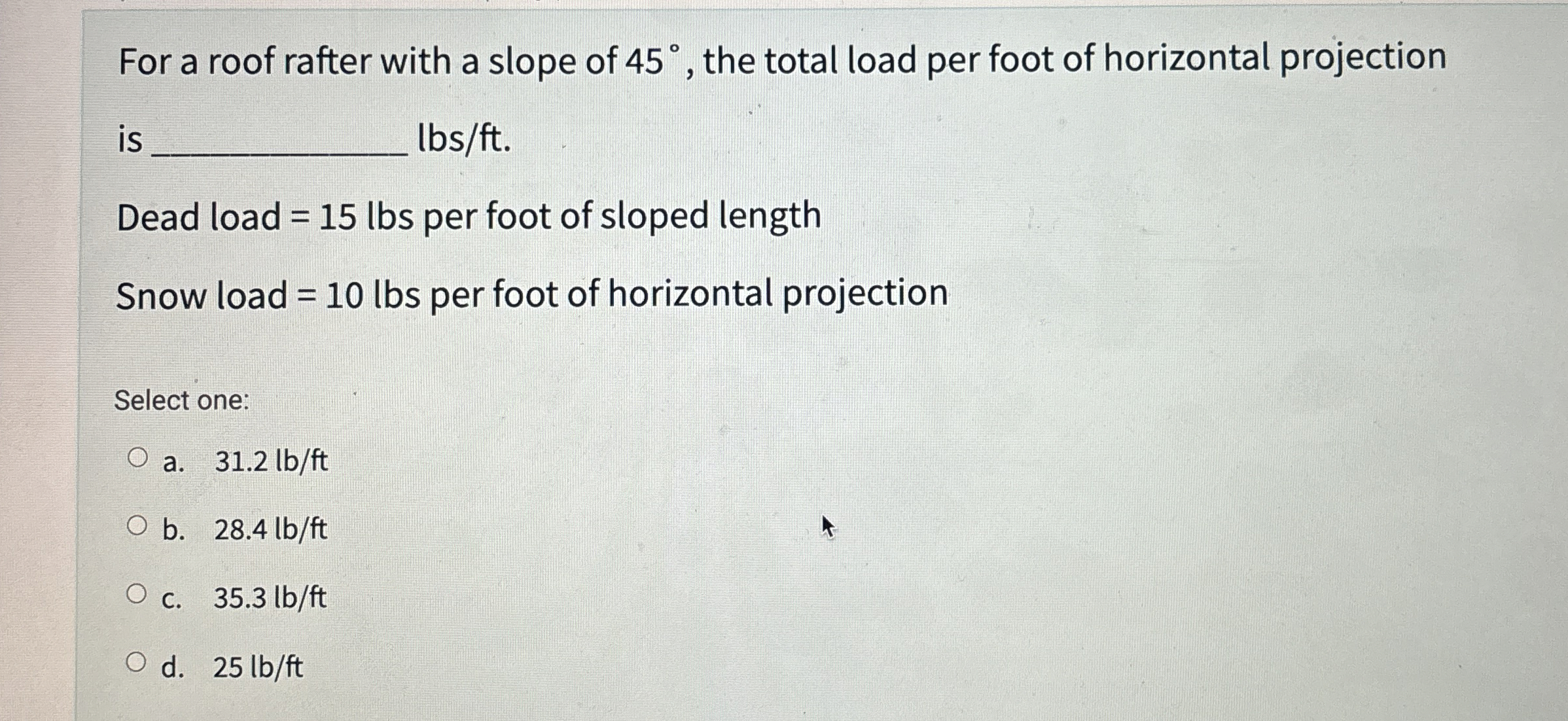 For a roof rafter with a slope of 4 5 , the total