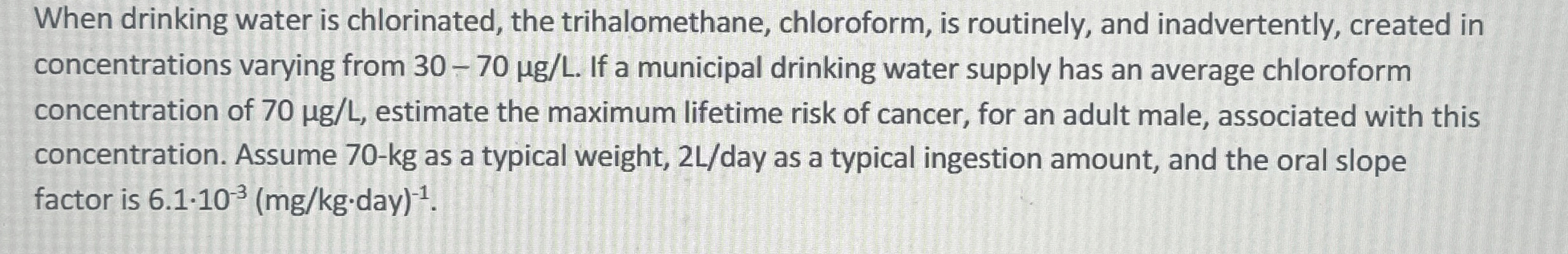 When drinking water is chlorinated, the