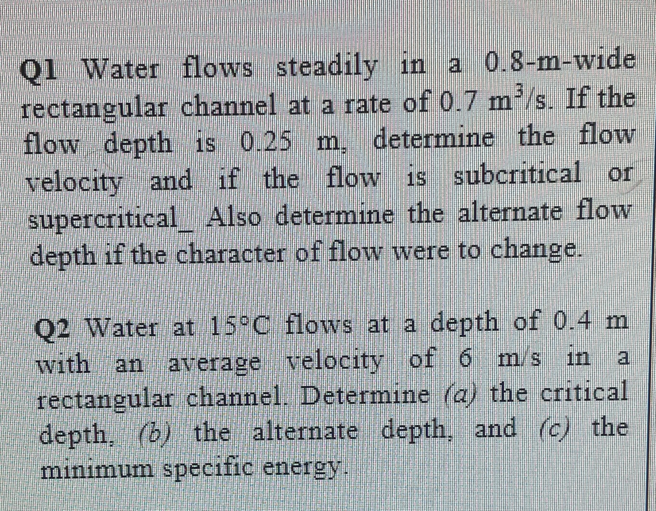 Q 1 Water flows steadily in a 0 . 8 - m - wide
