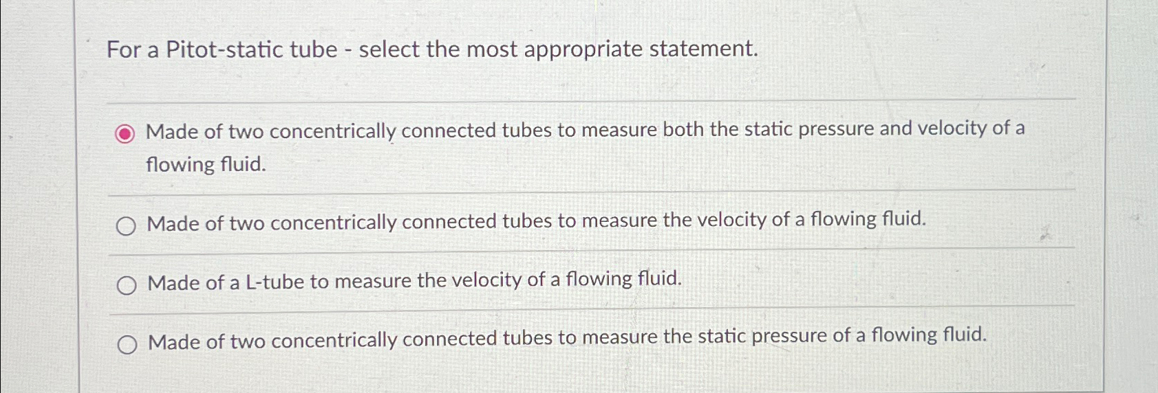 For a Pitot - static tube - select the most