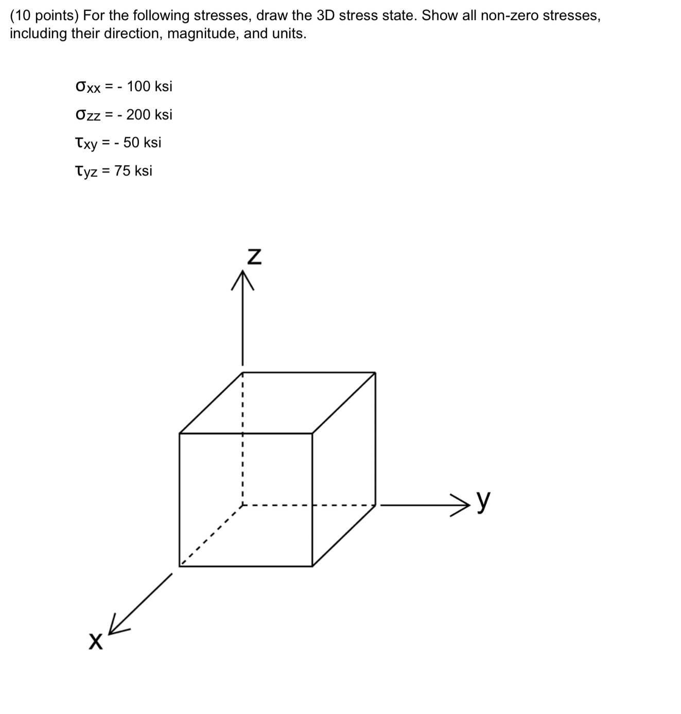( 1 0 points ) For the following stresses, draw
