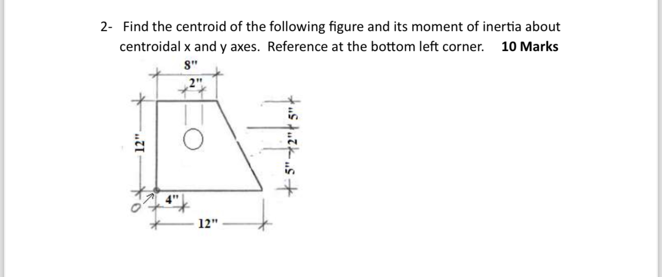 2 - Find the centroid of the following figure and