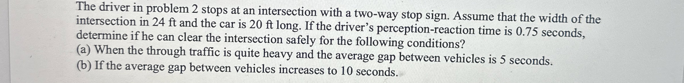 The driver in problem 2 stops at an intersection