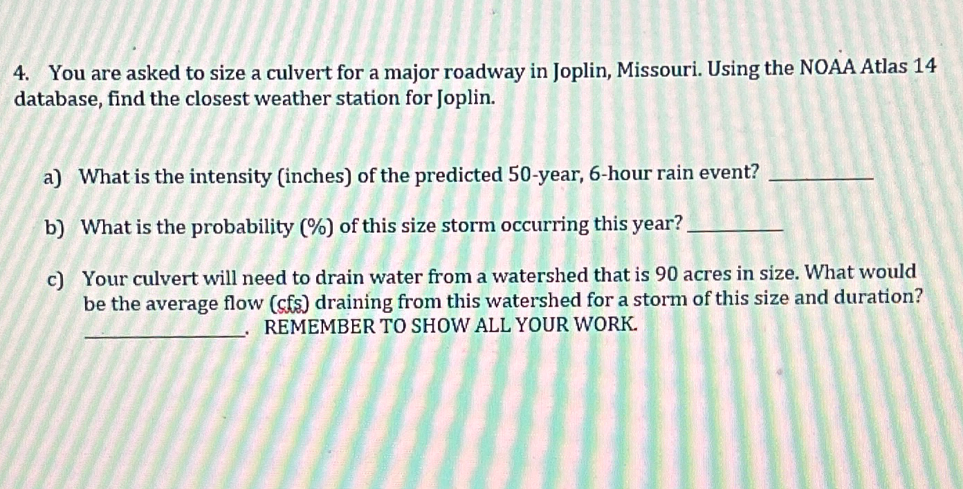 You are asked to size a culvert for a major