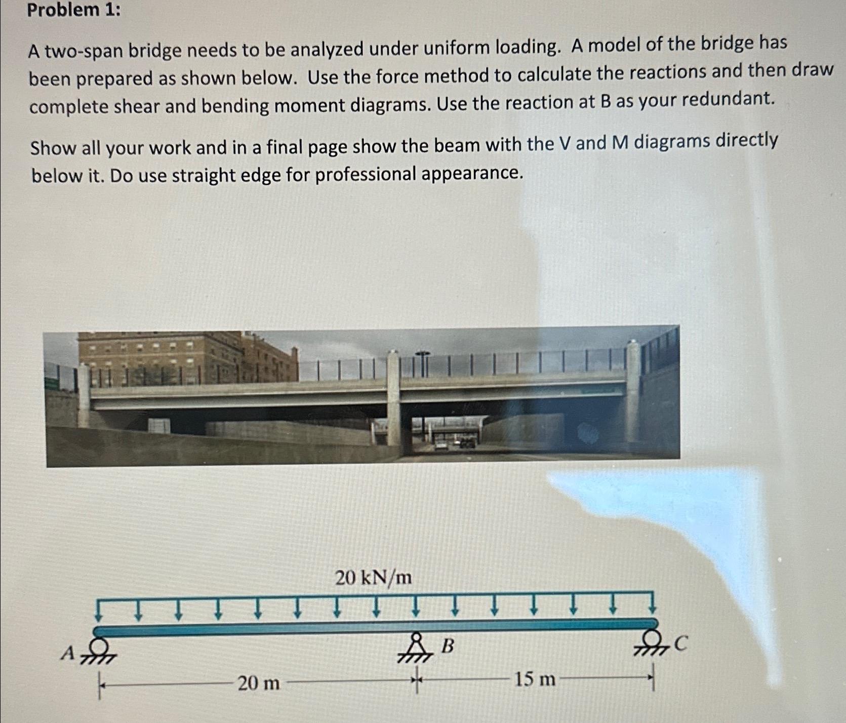 Problem 1 : A two - span bridge needs to be