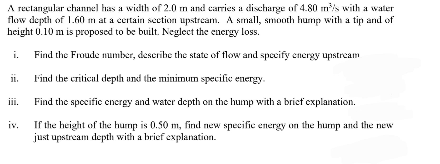 A rectangular channel has a width of 2 . 0 m and