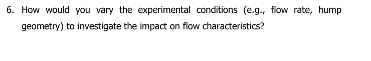 How would you vary the experimental conditions (