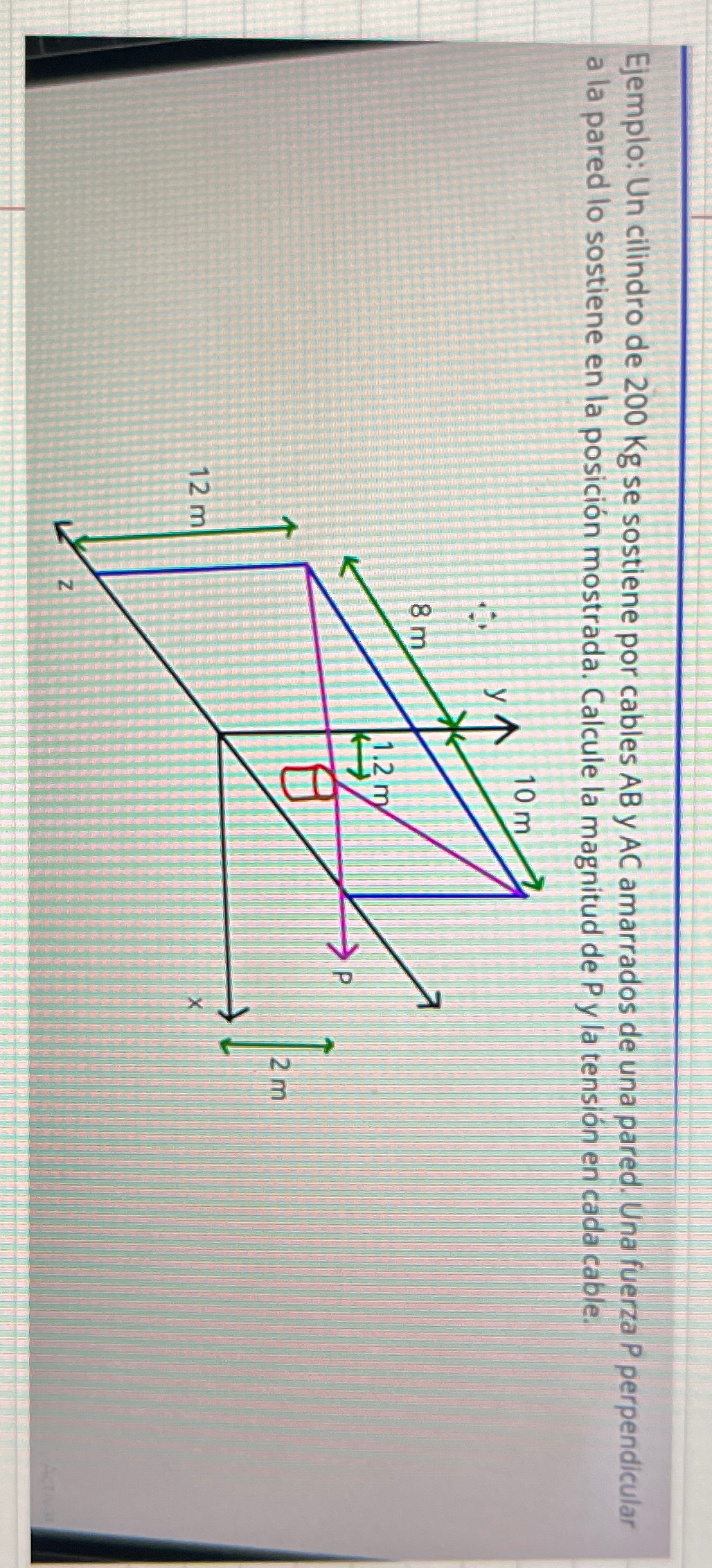 Ejemplo: Un cilindro de 2 0 0 K g se sostiene por