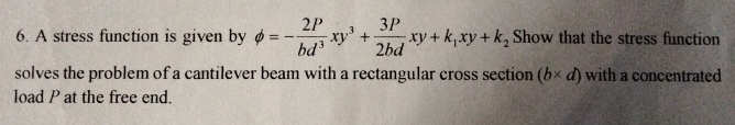 A stress function is given by = - 2 P b d 3 x y 3