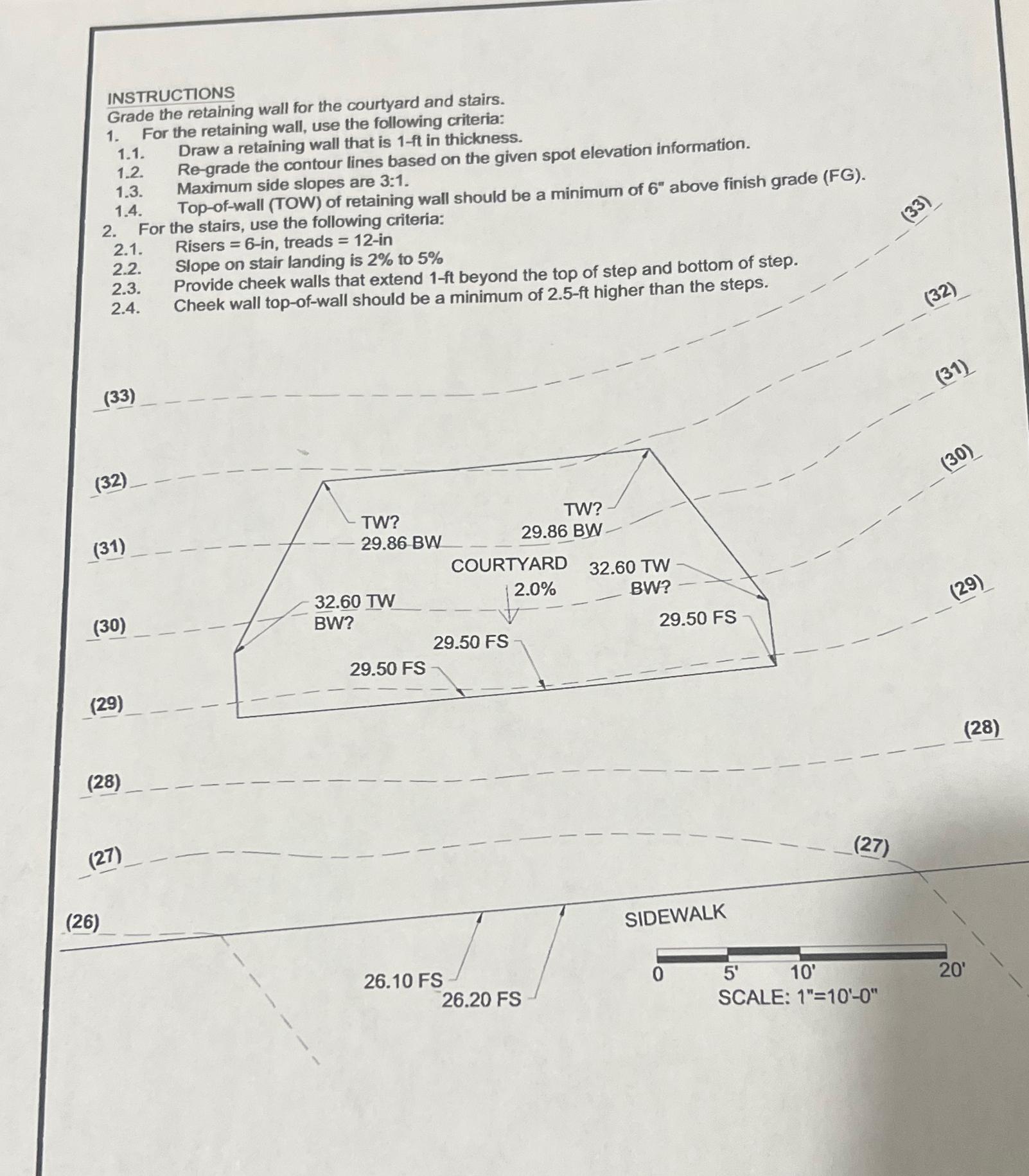 INSTRUCTIONS Grade the retaining wall for the