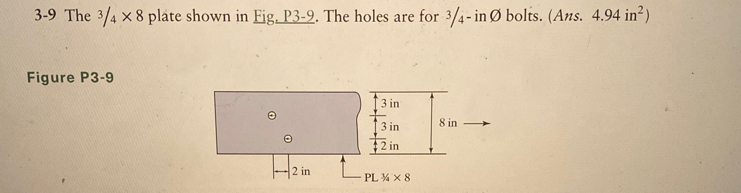 3 - 9 The 3 4 8 plate shown in Fig. P 3 - 9 . The
