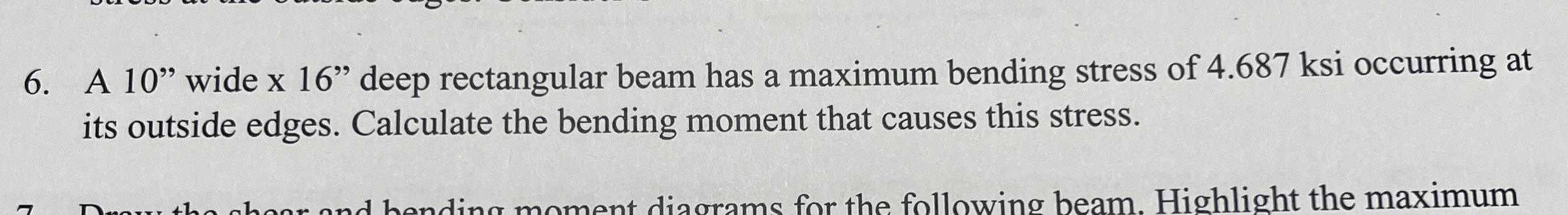 A 1 0 " wide x 1 6 " deep rectangular beam has a