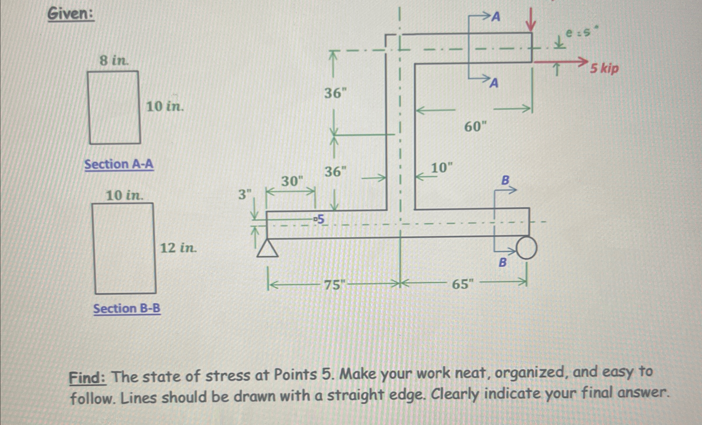 Given: Vertical Load = 3 kip Find: The state of