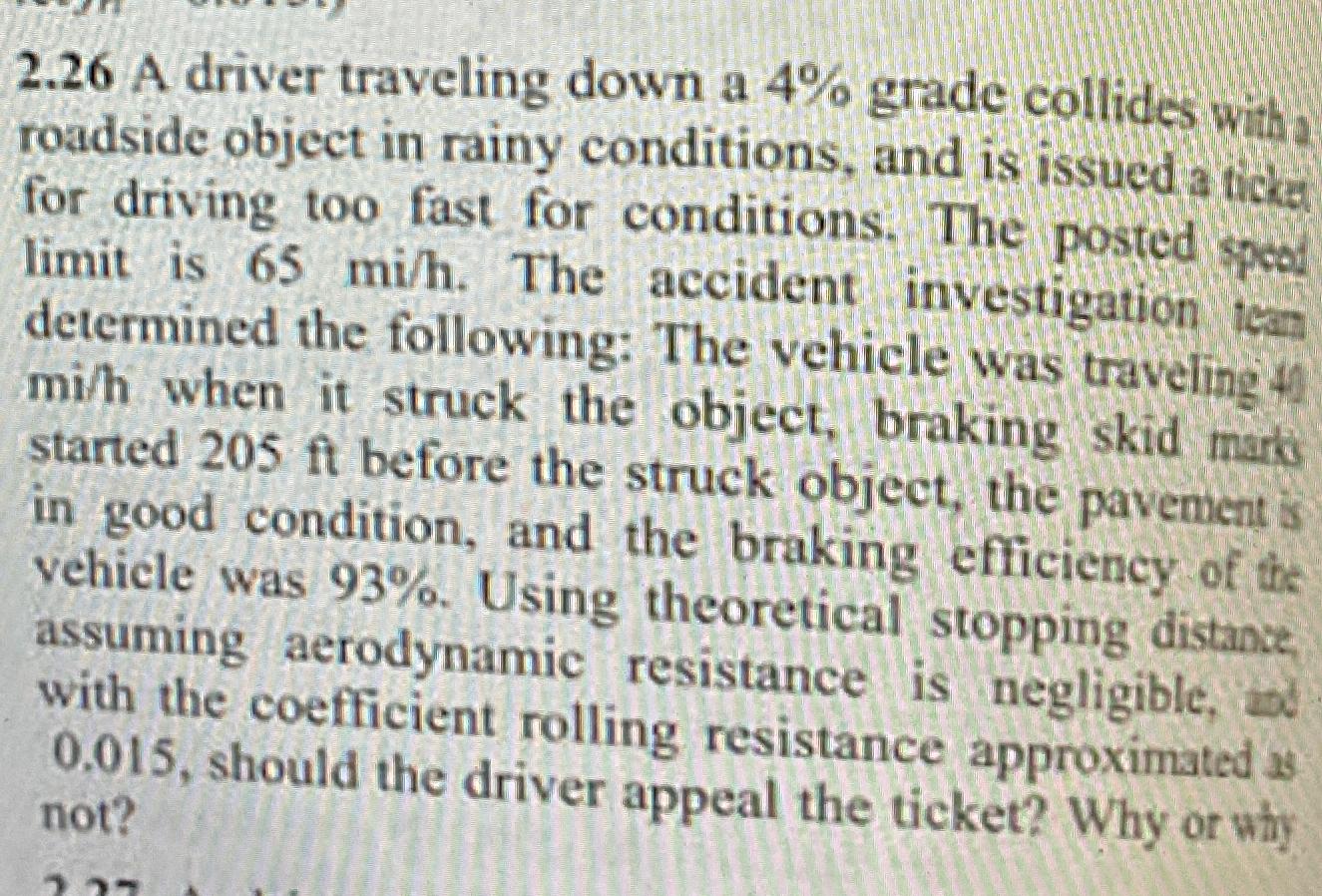2 . 2 6 A driver traveling down a 4 % grade