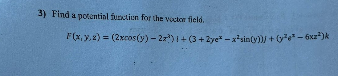 Find a potential function for the vector rield. F