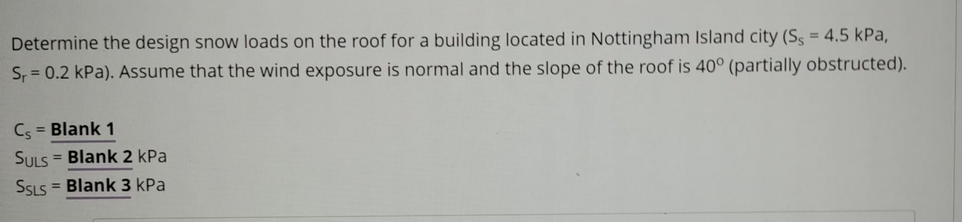 Determine the design snow loads on the roof for a