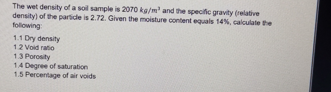 The wet density of a soil sample is 2 0 7 0 k g m