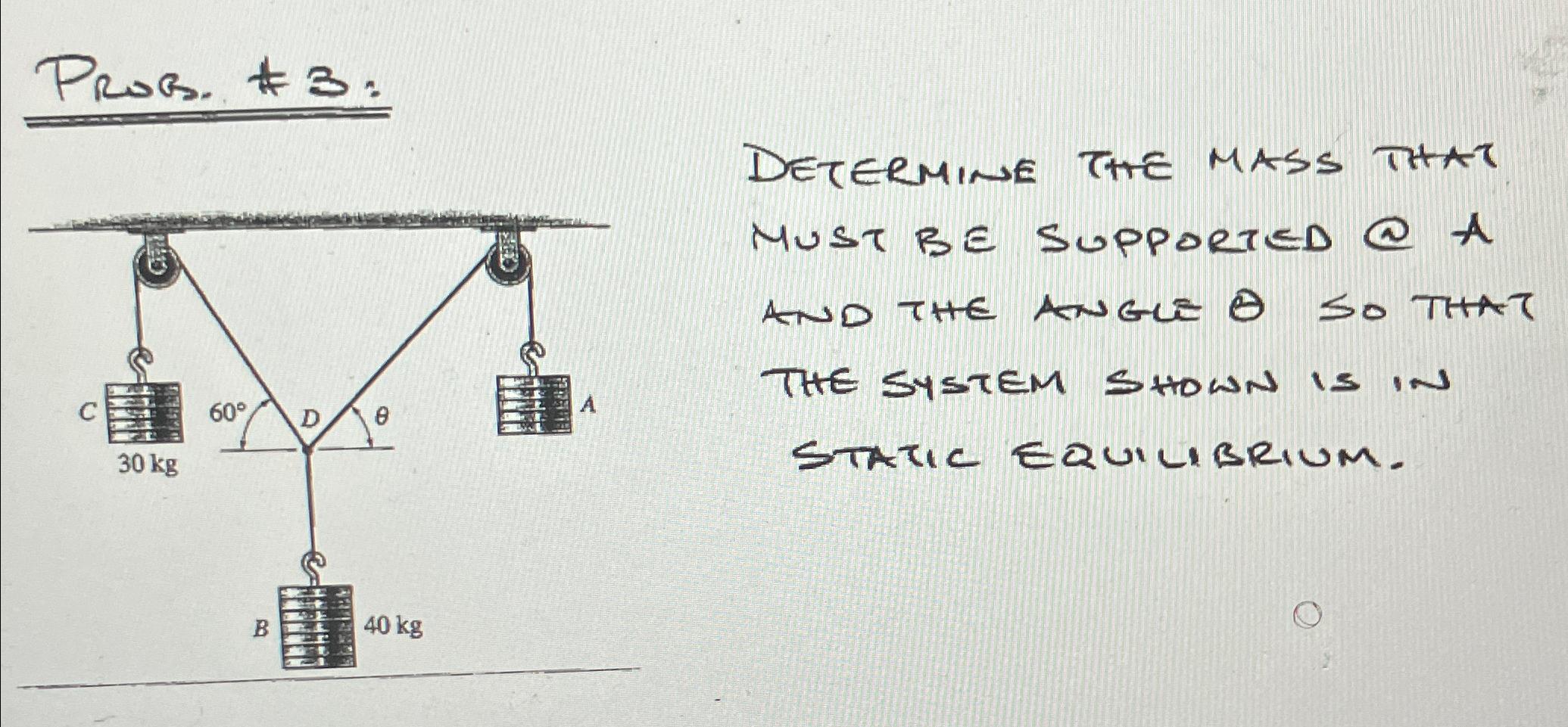 Prob. * 3 : DETERMINE THE MASS THAT MUST BE