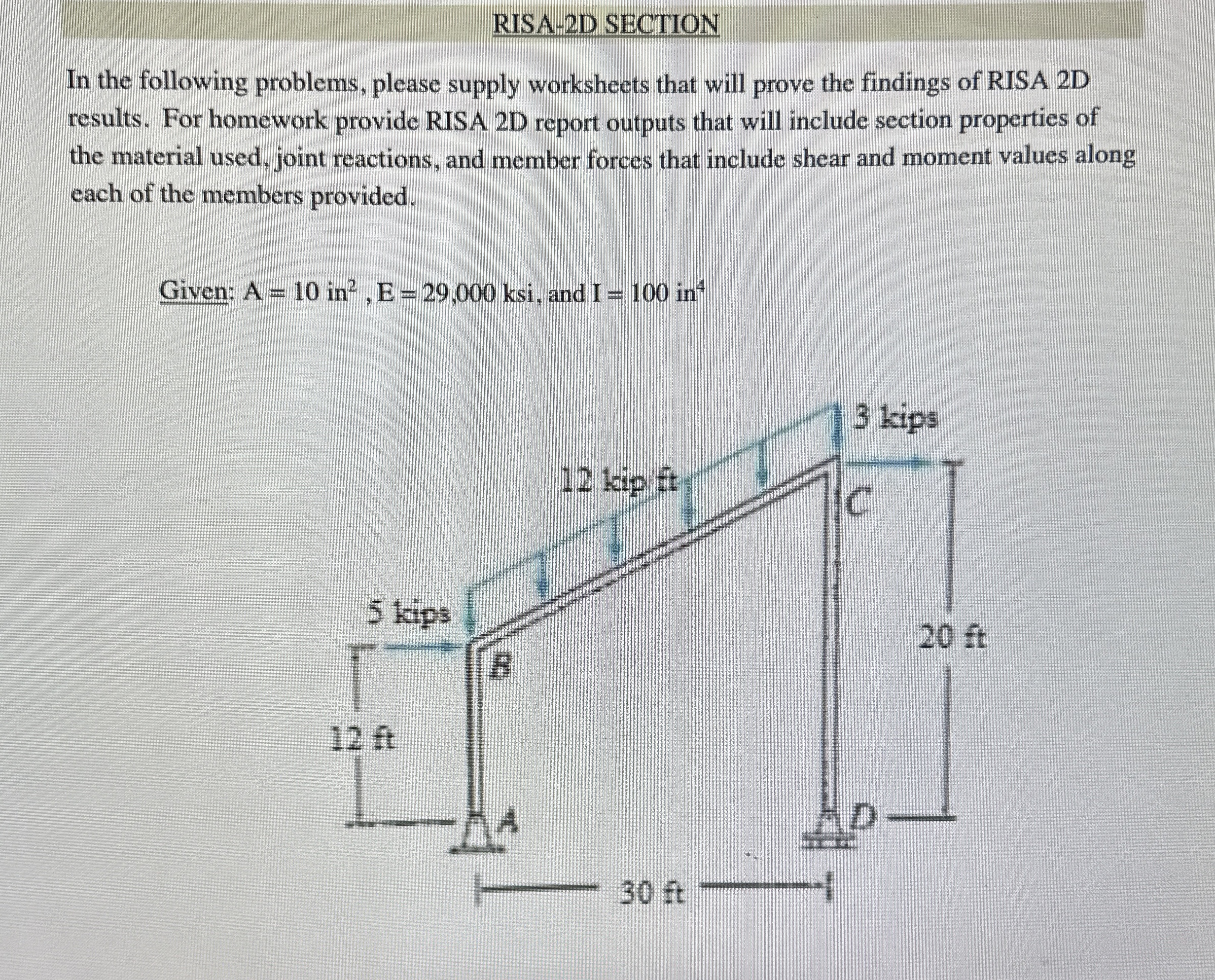 RISA - 2 D SECTION In the following problems,