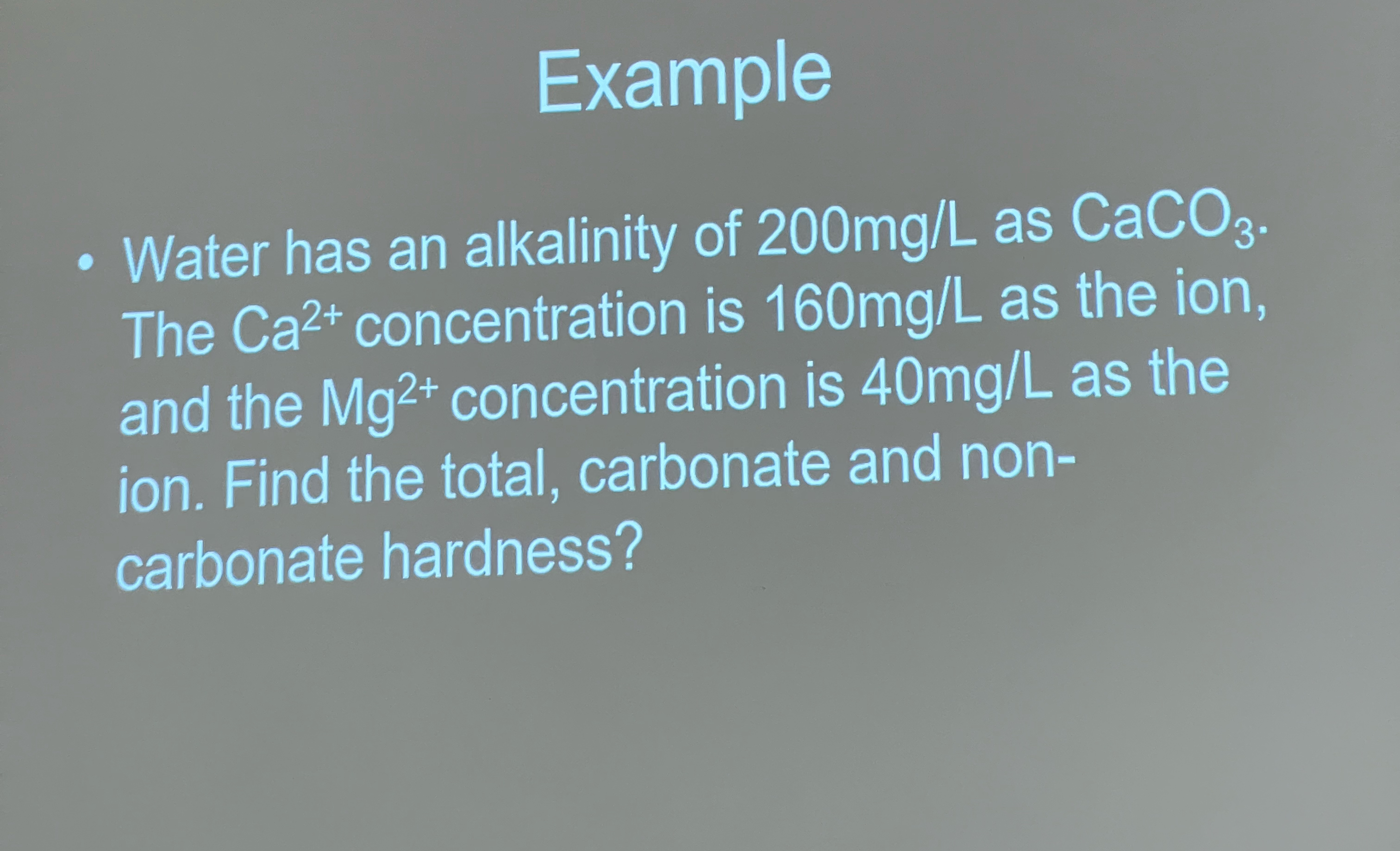 Example Water has an alkalinity of 2 0 0 m g L as