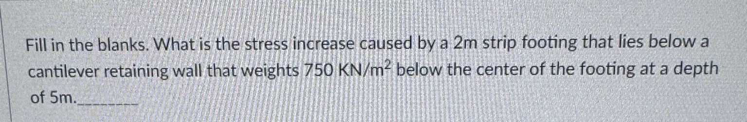 Fill in the blanks. What is the stress increase