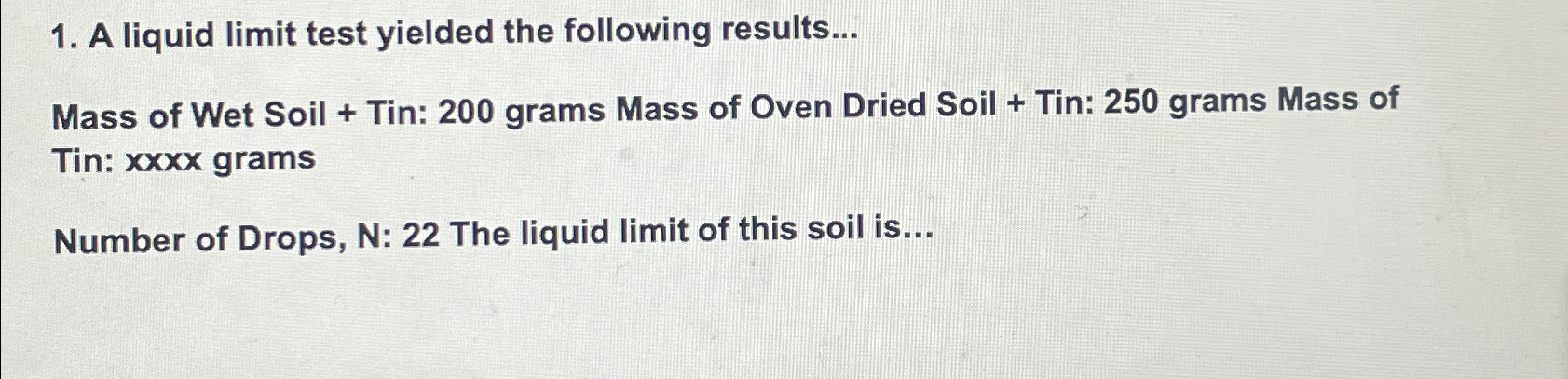 A liquid limit test yielded the following